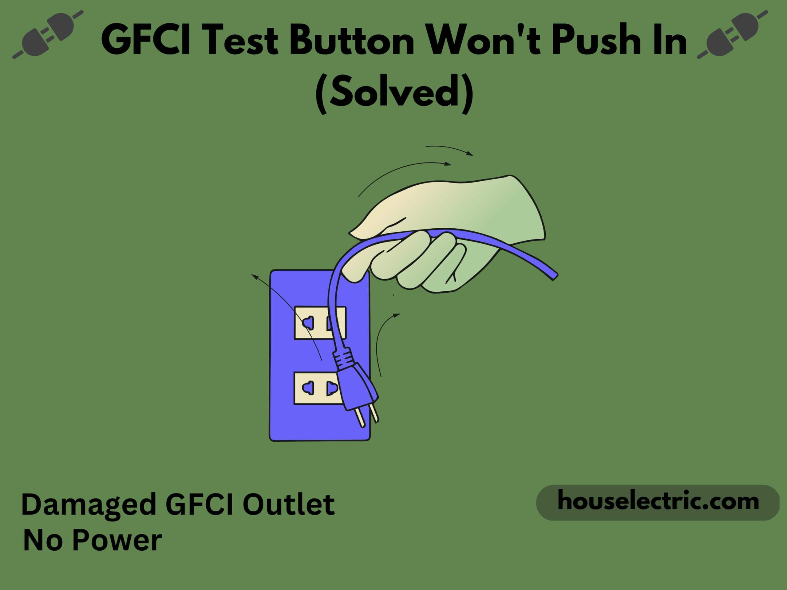 GFCI Test Button Won't Push In